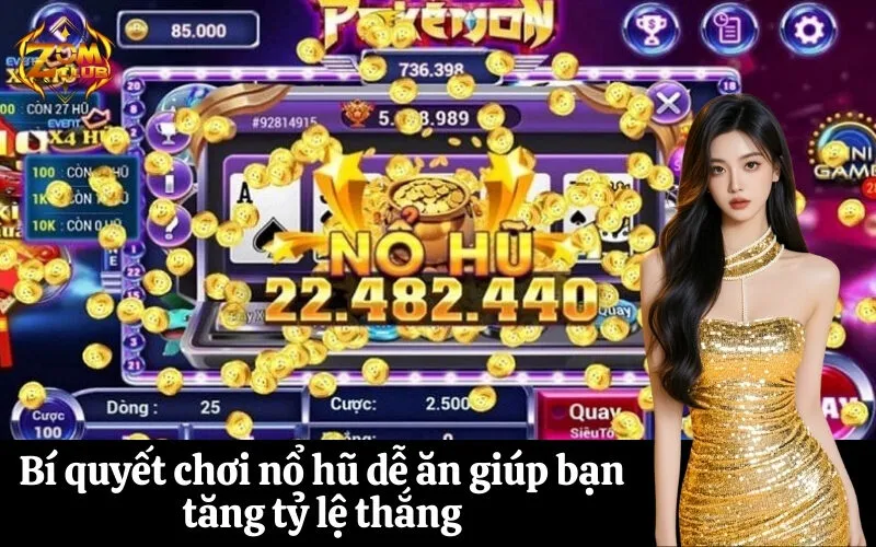 Bí quyết chơi nổ hũ dễ ăn giúp bạn tăng tỷ lệ thắng