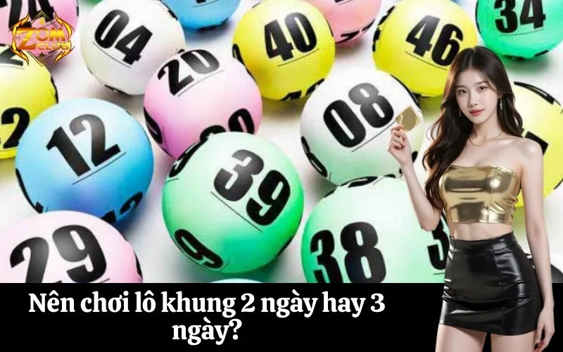 Nên chơi lô khung 2 ngày hay 3 ngày