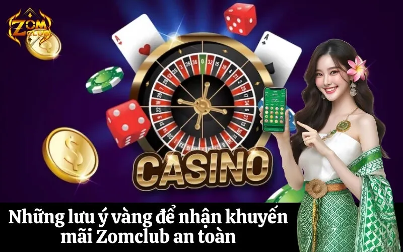 Những lưu ý vàng để nhận khuyến mãi Zomclub an toàn