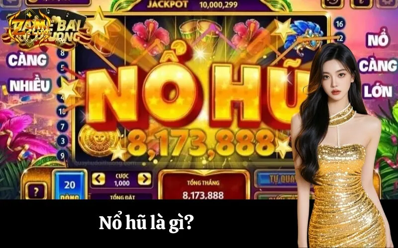 Nổ hũ là gì
