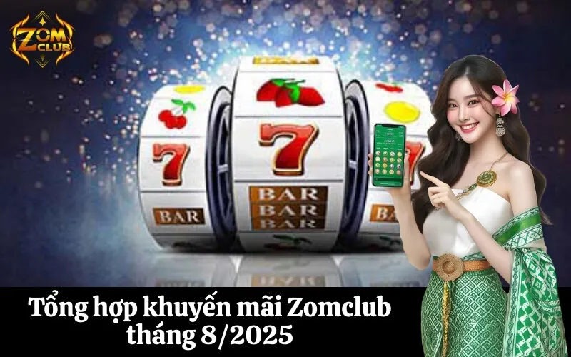 zomclub Tổng hợp khuyến mãi Zomclub tháng 82025